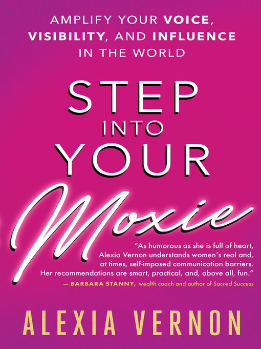 Title details for Step into Your Moxie by Alexia Vernon - Available